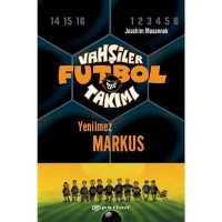 Vahşiler Futbol Takımı 13 - Yenilmez Markus Ciltli