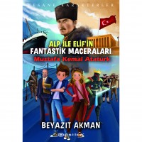 Efsane Karakterler Alp İle Elif`in Fantastik Maceraları - Mustafa Kemal Atatürk