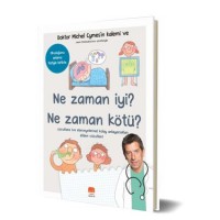 Ne Zaman İyi ? Ne Zaman Kötü ?