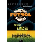 Vahşiler Futbol Takımı 3 - Korkusuz Vanessa Ciltli