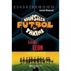 Vahşiler Futbol Takımı 1 - Çalımcı Leon Ciltli