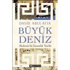 Büyük Deniz: Akdeniz`de İnsanlık Tarihi