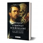 Gerçek Cinayet Hikâyeleri: Bilim, Tarih ve Sanat Üçgeninde Cesetler